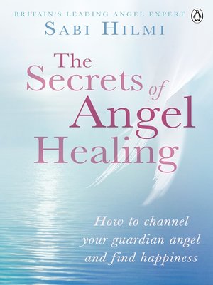 cover image of The Secrets of Angel Healing